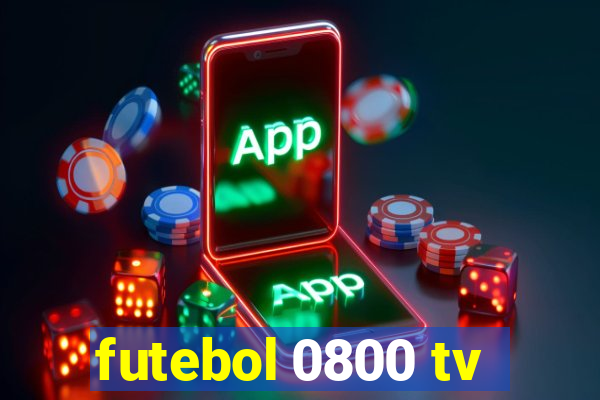futebol 0800 tv